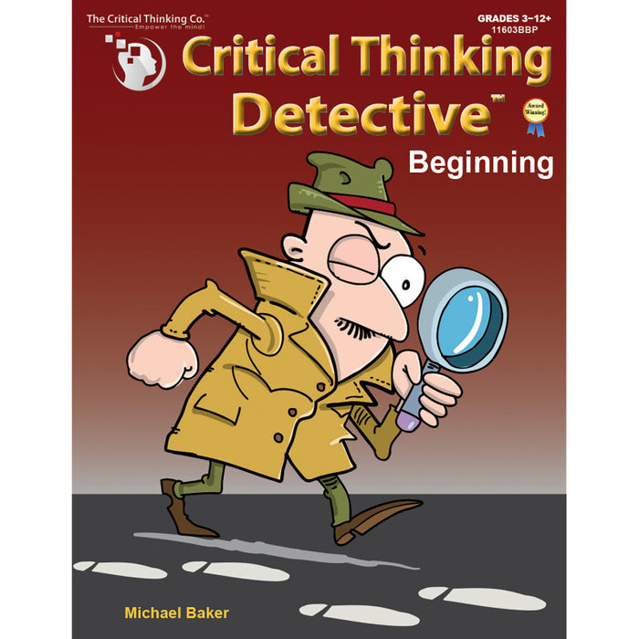 The Critical Thinking Co. CTB11603BBP Critical Thinking Detective&trade; Beginning: Fun Mystery Cases to Guide Decision-Making