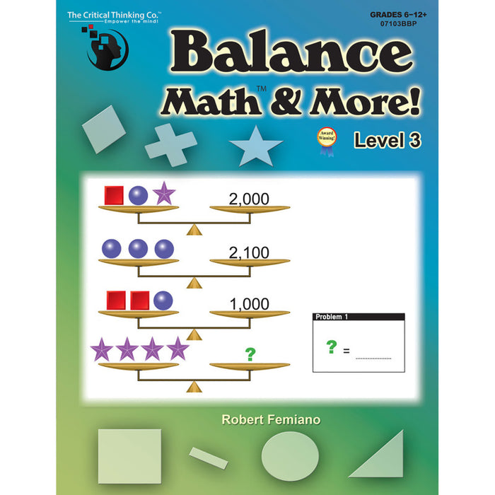 The Critical Thinking Co. CTB07103BBP Balance Math&trade; & More Book, Level 3: Sharpening Critical Thinking, Computational, & Algebraic Reasoning Skills