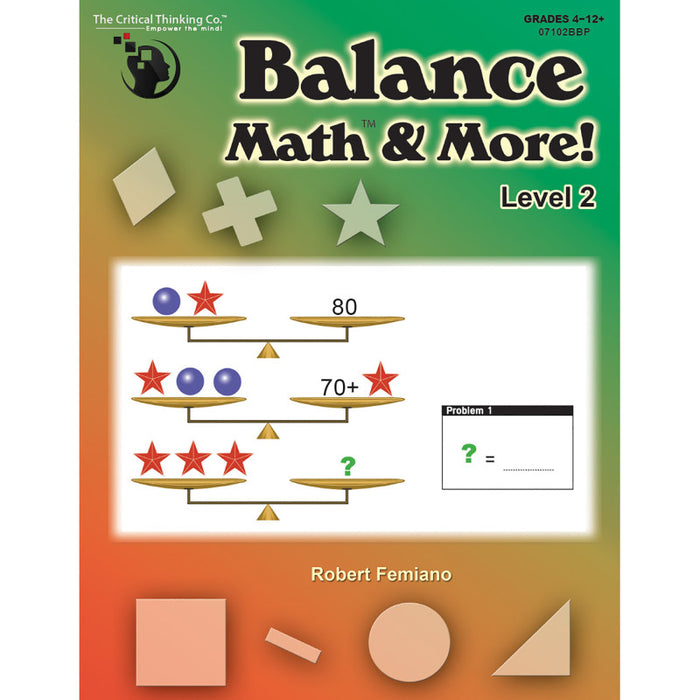 The Critical Thinking Co. CTB07102BBP Balance Math&trade; & More Book, Level 2: Sharpening Critical Thinking, Computational, & Algebraic Reasoning Skills